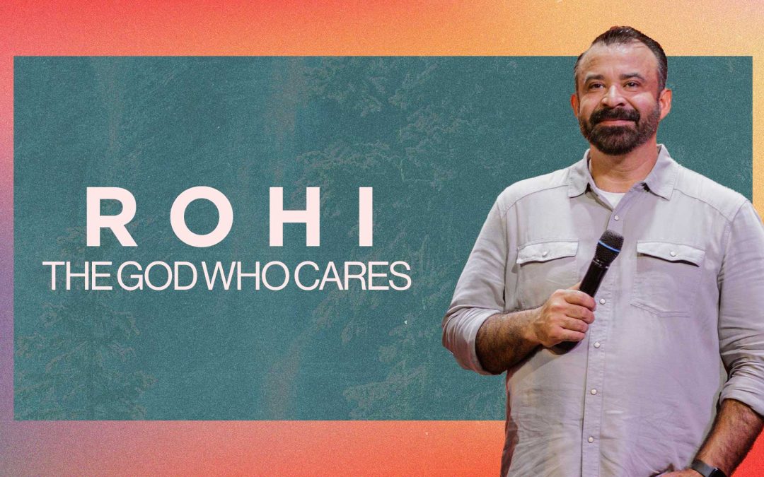 Rohi – The God Who Cares